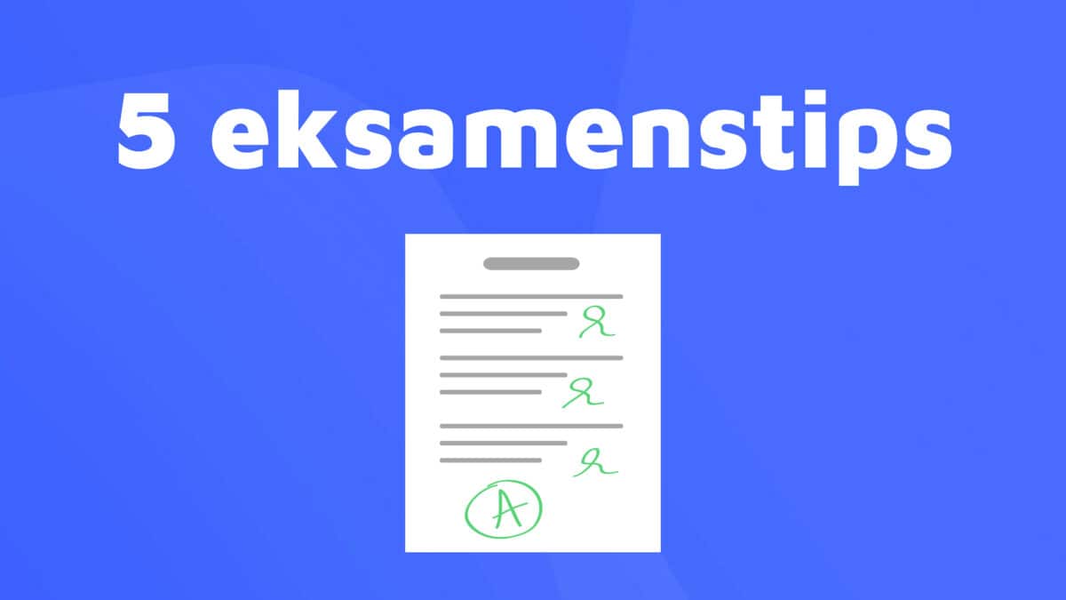 5 raske tips til hvordan du blir forberedt til eksamen
