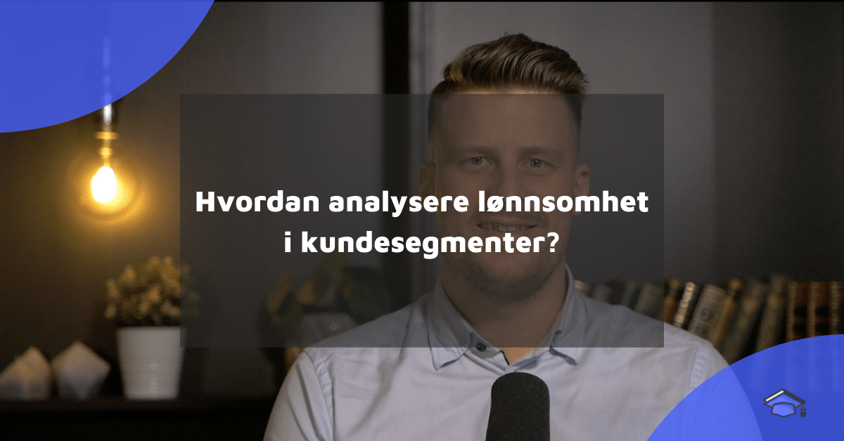 Hvordan analysere lønnsomhet i kundesegmenter?